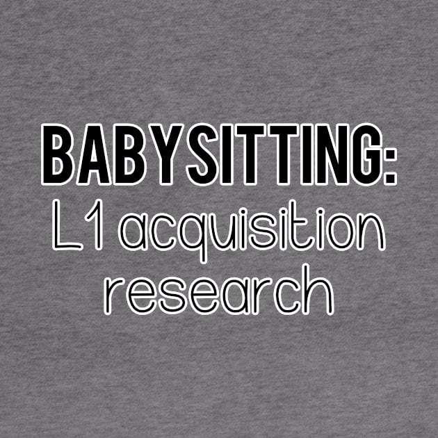 Babysitting: L1 Acquisition Research | Linguistics by gillianembers